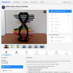 DNA Helix Pencil Holder by Jimbotron