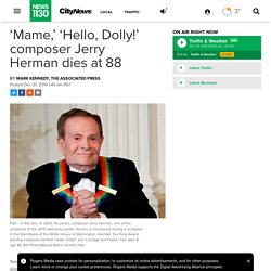 ‘Mame,’ ‘Hello, Dolly!’ composer Jerry Herman dies at 88