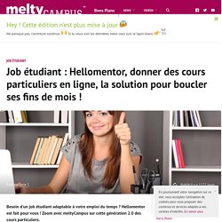 Job étudiant : Hellomentor, donner des cours particuliers en ligne, la solution pour boucler ses fins de mois