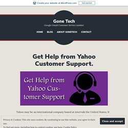 Get Help from Yahoo Customer Support. – Gone Tech