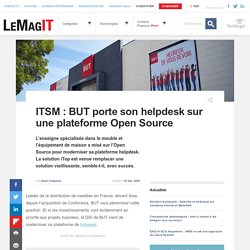 ITSM : BUT porte son helpdesk sur une plateforme Open Source