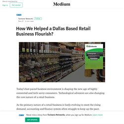 How We Helped a Dallas Based Retail Business Flourish?