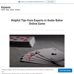 Helpful Tips from Experts in Andar Bahar Online Game – Rajabets