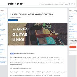 40 Helpful Links for Guitar Players ~ Guitar Chalk 2013