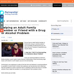 Helping an Adult Family Member or Friend with a Drug or Alcohol Problem - Partnership for Drug-Free Kids