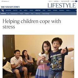 Helping children cope with stress, Lifestyle News