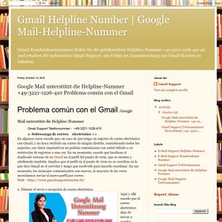 Google Mail-Helpline-Nummer : Google Mail unterstützt die Helpline-Nummer +49-3221-1226-410 Problema común con el Gmail
