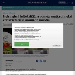 Helsingissä hyljeksitään suomea, mutta onneksi edes Pietarissa suomi on muotia - Ulkomaat