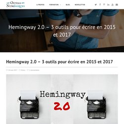 Hemingway 2.0 - 3 outils pour écrire en 2015 et 2017