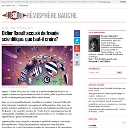 Hémisphère gauche - Didier Raoult accusé de fraude scientifique: que faut-il croire? - Libération.fr