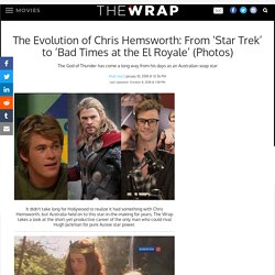 Chris Hemsworth's Evolution: 'Star Trek' to 'Bad Times at the El Royale'