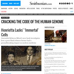 Henrietta Lacks’ ‘Immortal’ Cells
