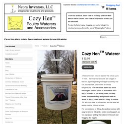 Cozy HenTM Waterer – Neora Inventors, LLC