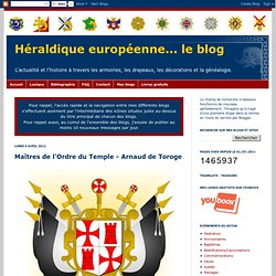 Héraldique européenne... le blog: Maîtres de l'Ordre du Temple - Arnaud de Toroge