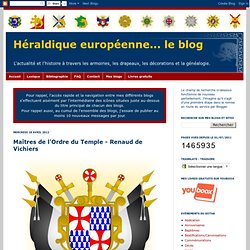 Héraldique européenne... le blog: Maîtres de l'Ordre du Temple - Renaud de Vichiers