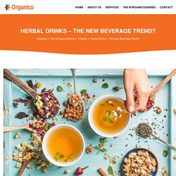 Herbal Drinks - The New Beverage Trend?