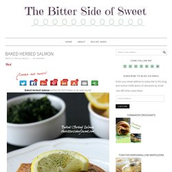 Baked Herbed Salmon - theBitterSideofSweet