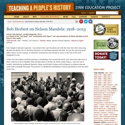 Bob Herbert on Nelson Mandela: 1918–2013 » Zinn Education Project