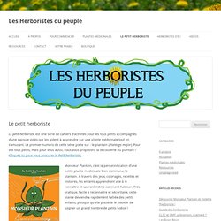 Le petit herboriste - Les Herboristes du peuple