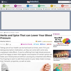 Herbs & Spices That Will Lower Your Blood Pressure