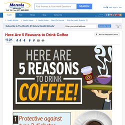 Here Are 5 Reasons to Drink Coffee