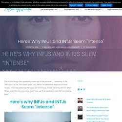 Here's Why INFJs and INTJs Seem "Intense"