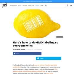 Here’s how to do GMO labeling so everyone wins