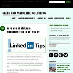 Here are 15 LinkedIn Marketing Tips to get you by