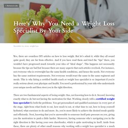 Here’s Why You Need a Weight Loss Specialist By Your Side
