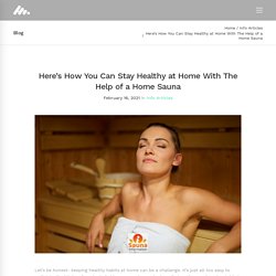 Here’s How You Can Stay Healthy at Home With The Help of a Home Sauna