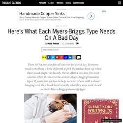 Here’s What Each Myers-Briggs Type Needs On A Bad Day