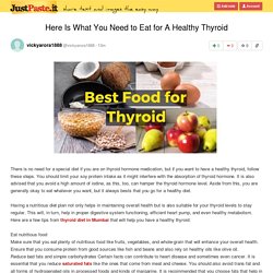 Here Is What You Need to Eat for A Healthy Thyroid