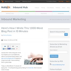 Here's How I Wrote This 1,000-Word Blog Post in 10 Minutes