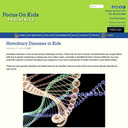 Hereditary Diseases in Kids - Focus on Kids Pediatrics