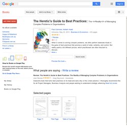 The Heretic's Guide to Best Practices: The <i>Reality</i> of Managing Complex ... - Paul Culmsee; Kailash Awati