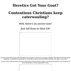 Heretics Got Your Goat