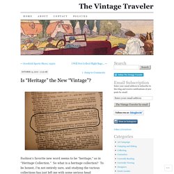 Is “Heritage” the New “Vintage”?