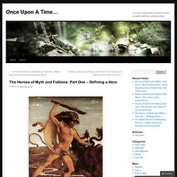 The Heroes of Myth and Folklore: Part One – Defining a Hero