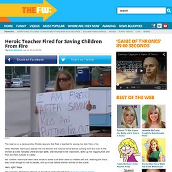 Heroic Teacher Fired for Saving Children From Fire