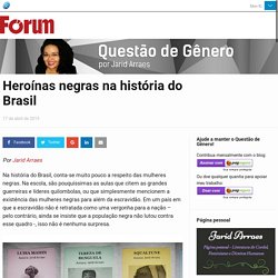 Heroínas negras na história do Brasil