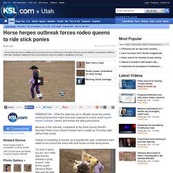 Horse herpes outbreak forces rodeo queens to ride stick ponies
