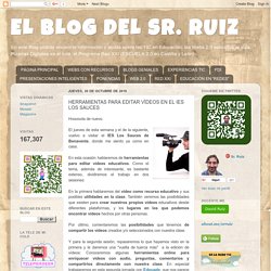 EL BLOG DEL SR. RUIZ: HERRAMIENTAS PARA EDITAR VÍDEOS EN EL IES LOS SAUCES