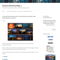 5 herramientas para que los estudiantes puedan crear slideshows con audio
