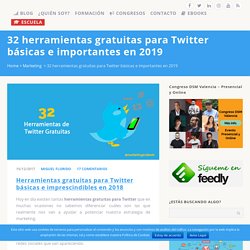 32 herramientas gratuitas para Twitter básicas e imprescindibles 2019