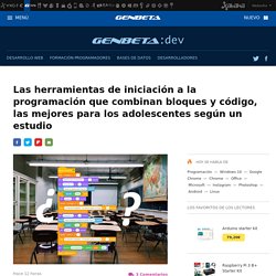 Las herramientas de iniciación a la programación que combinan bloques y código, las mejores para los adolescentes según un estudio