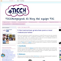TIC Champagnat: 5 Herramientas gratuitas para crear videotutoriales
