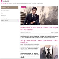 Herrenmode: Trends & Inspirationen bei der Anzugsmode für den Bräutigam