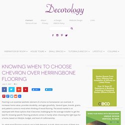 Knowing When To Choose Chevron Over Herringbone Flooring - Decorology