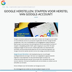 Google Account Herstel - Handige tips en trucs