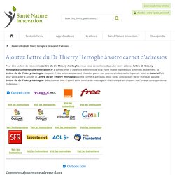 Ajoutez Lettre du Dr Thierry Hertoghe à votre carnet d’adresses